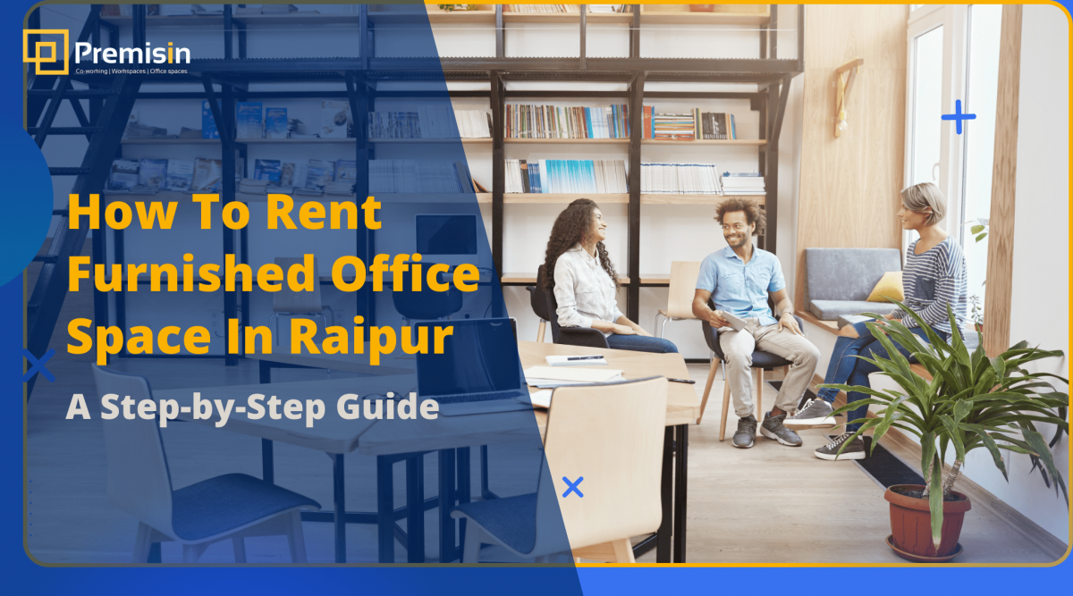 How To Rent Furnished Office Space In Raipur