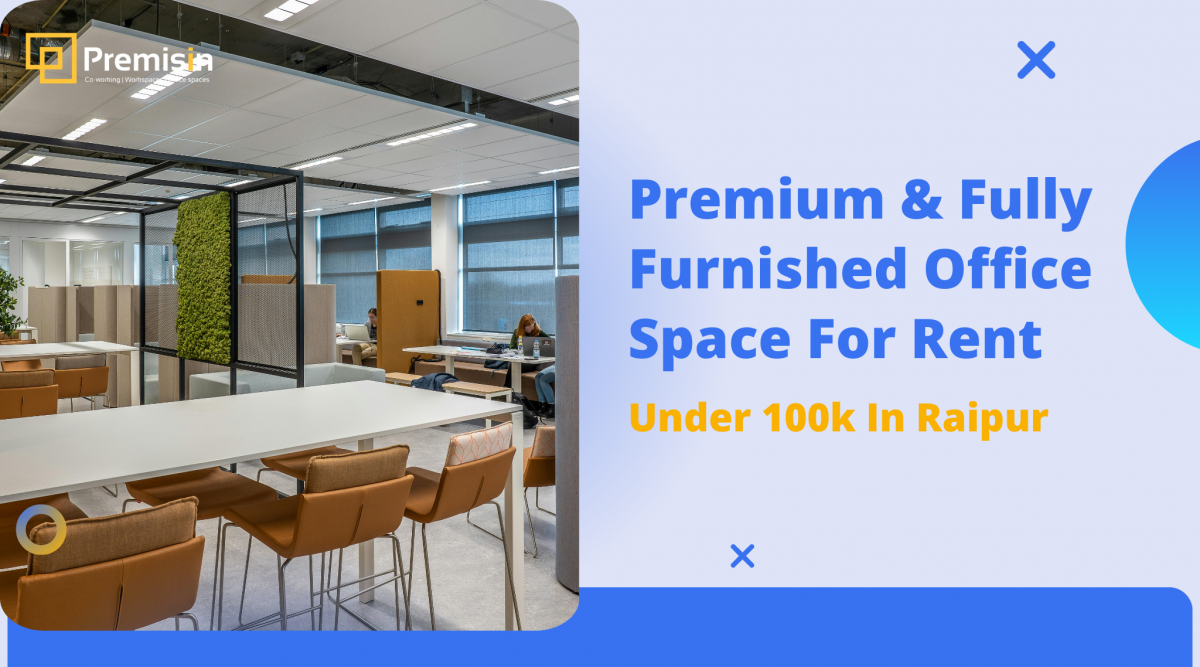 Fully Furnished Office Space For Rent In Raipur Under 100k - Premisin